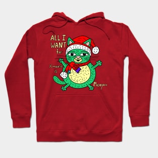 Green Cat Xmas - All I Want for Xmause is Meoyow Hoodie